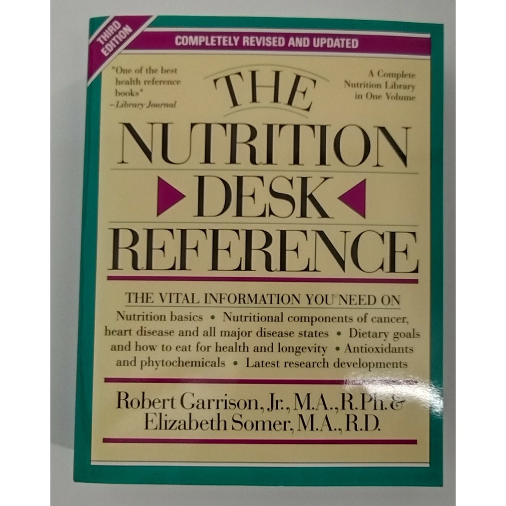 The Nutrition Desk Reference by Elizabeth Somer and Robert H. Garrison Jr. (1998